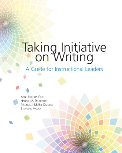 Stock image for Taking Initiative on Writing: A Guide for Instructional Leaders for sale by Irish Booksellers