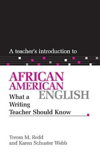 Beispielbild fr A Teacher's Introduction to African American English: What a Writing Teacher Should Know (Ncte Teacher's Introduction) zum Verkauf von BooksRun
