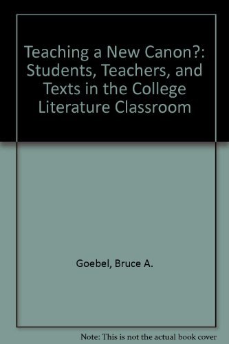 Teaching a "New Canon"?: Students, Teachers, and Texts in the College Literature Classroom