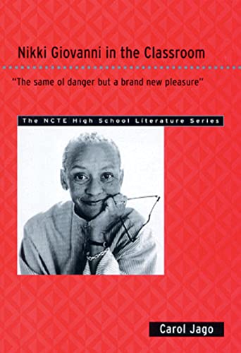 Stock image for Nikki Giovanni in the Classroom: The Same Ol Danger but a Brand New Pleasure for sale by Pomfret Street Books