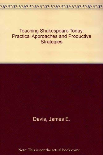 Beispielbild fr Teaching Shakespeare Today : Practical Approaches and Productive Strategies zum Verkauf von Better World Books