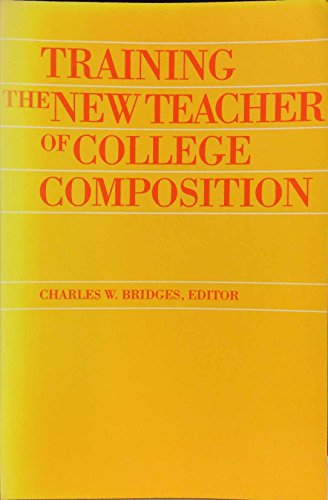 Stock image for Training the New Teacher of College Composition for sale by ThriftBooks-Dallas