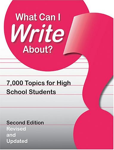 Beispielbild fr What Can I Write About? : 7,000 Topics for High School Students zum Verkauf von Better World Books