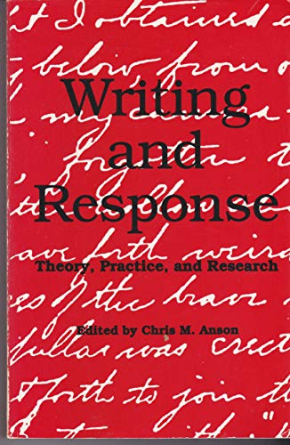 Stock image for Writing and Response: Theory, Practice, and Research for sale by Gulf Coast Books