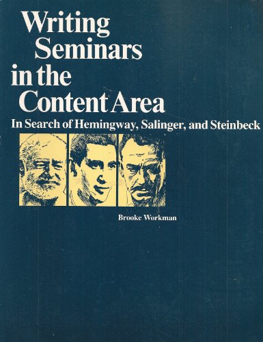 Beispielbild fr Writing Seminars in the Content Area : In Search of Hemingway, Salinger, and Steinbeck zum Verkauf von Better World Books