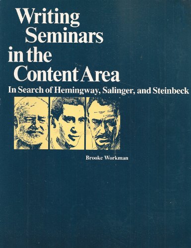 Stock image for Writing Seminars in the Content Area: In Search of Hemingway, Salinger, and Steinbeck for sale by Irish Booksellers