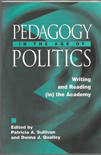 Stock image for Pedagogy in the Age of Politics: Writing and Reading (In the Academy) for sale by HPB-Red