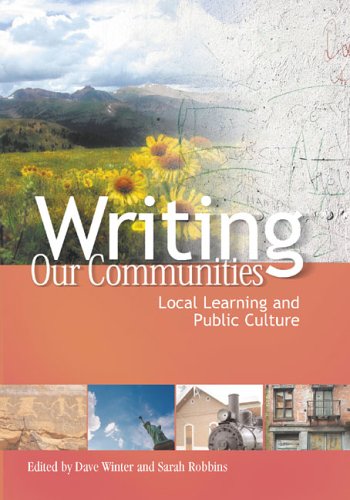 Beispielbild fr Writing Our Communities : Local Learning and Public Culture zum Verkauf von Better World Books