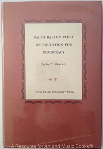 Imagen de archivo de Ralph Barton Perry on education for democracy, (Studies in educational theory of the John Dewey Society, no. 7) a la venta por Midtown Scholar Bookstore
