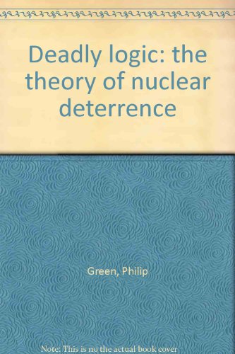 Beispielbild fr Deadly Logic, The Theory of Nuclear Deterrence zum Verkauf von Wonder Book