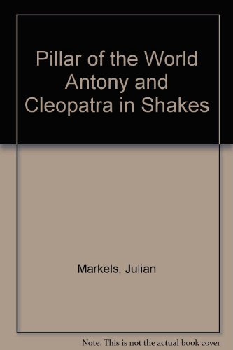 9780814200902: Pillar of the World "Antony and Cleopatra" in Shakes