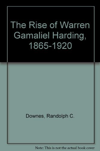 Imagen de archivo de The Rise of Warren Gamaliel Harding, 1865-1920 a la venta por Library House Internet Sales