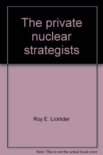 Imagen de archivo de The Private Nuclear Strategists a la venta por Better World Books: West