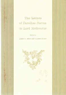 The Letters of Caroline Norton to Lord Melbourne [Dedication Copy, inscribed]