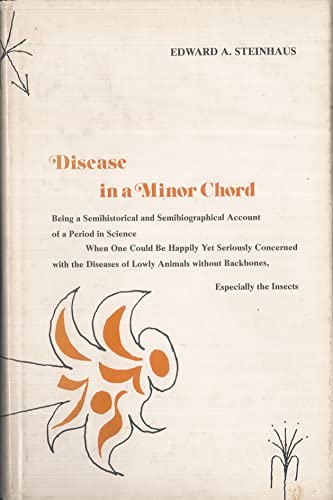 9780814202180: Disease in a Minor Chord: Being a Semi-historical and Semi-biographical Account of a Period in Science When One Could be Happily Yet Seriously ... without Backbones Especially the Insects