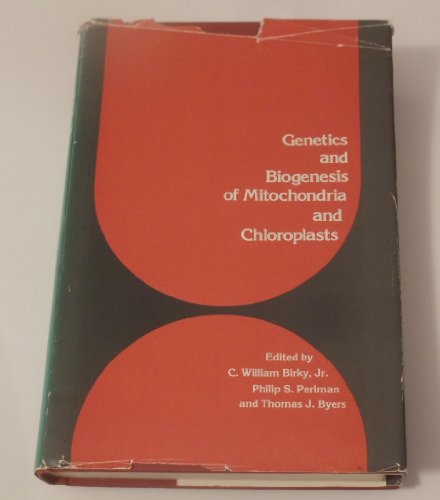 Stock image for Genetics and Biogenesis of Mitochondria and Chloroplasts: Colloquium Proceedings (Ohio State University biosciences colloquia) for sale by Basement Seller 101
