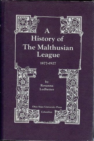 A HISTORY OF THE MALTHUSIAN LEAGUE (1877-1927) [HARDBACK]