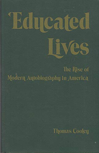 Beispielbild fr Educated Lives : The Rise of Modern Autobiography in America zum Verkauf von Better World Books