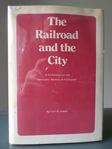 Beispielbild fr The railroad and the city: A technological and urbanistic history of Cincinnati zum Verkauf von HPB-Ruby