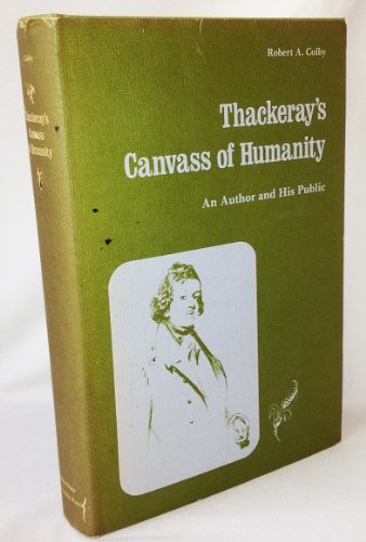 Beispielbild fr Thackeray's Canvass of Humanity : An Author and His Public zum Verkauf von Better World Books