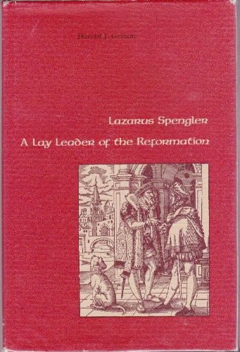 Beispielbild fr Lazarus Spengler: A Lay Leader of the Reformation zum Verkauf von Windows Booksellers