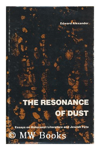 Beispielbild fr The Resonance of Dust: Essays on Holocaust Literature and Jewish Fate zum Verkauf von books4u31