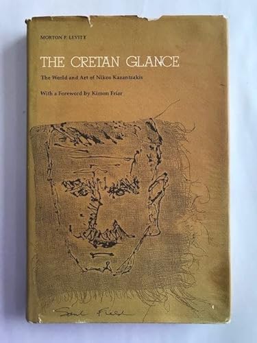 9780814203040: The Cretan Glance: World and Art of Nikos Kazantzakis