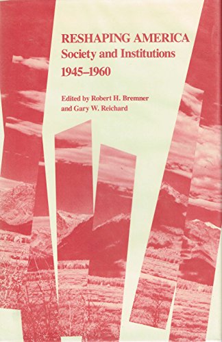 Beispielbild fr Reshaping America: Society and Institutions, 1945-1960 (U.S.A. 20/21 Studies in Recent American History, No. 1) zum Verkauf von Front Cover Books