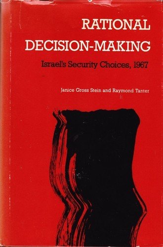 Rational Decision-Making: Israel's Security Choices, 1967 (9780814203125) by Stein, Janice Gross