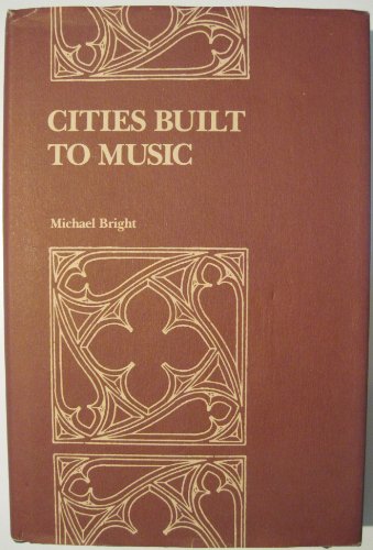 9780814203552: Cities Built to Music: Aesthetic Theories of the Victorian Gothic Revival
