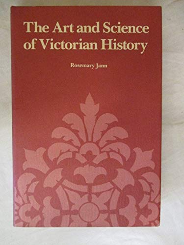 Beispielbild fr The Art and Science of Victorian History zum Verkauf von St Philip's Books, P.B.F.A., B.A.