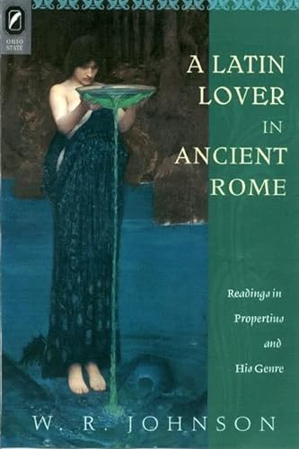 9780814203996: A Latin Lover in Ancient Rome: Readings in Propertius and His Genre