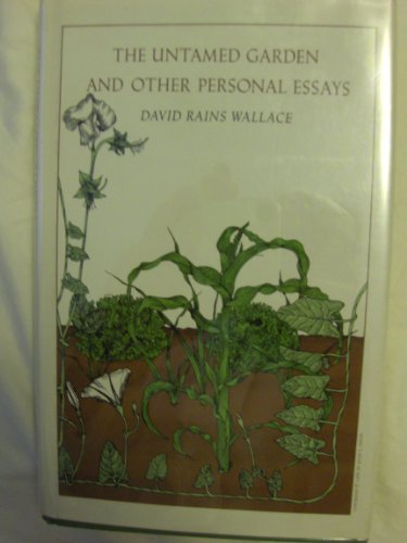 Beispielbild fr The Untamed Garden and Other Personal Essays zum Verkauf von Abacus Bookshop