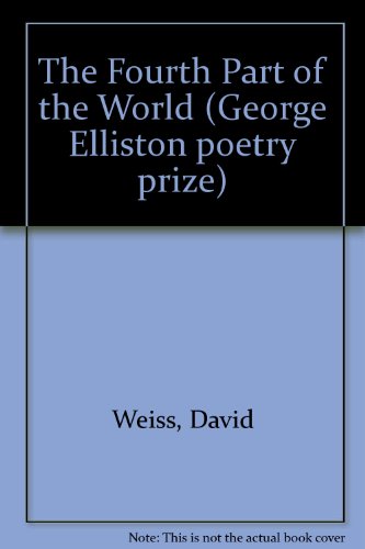 9780814204269: The Fourth Part of the World: 1986 (George Elliston poetry prize)