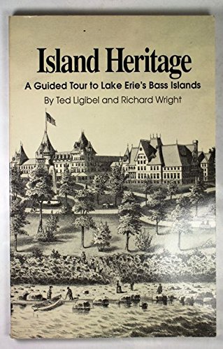 Imagen de archivo de Island Heritage: A Guided Tour to Lake Erie's Bass Islands a la venta por Castaway Books