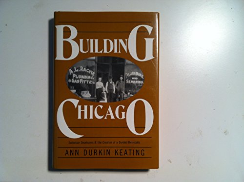 Beispielbild fr Building Chicago: Suburban Developers the Creation of a Divided Metropolis (Urban Life and Urban Landscape) zum Verkauf von Hafa Adai Books