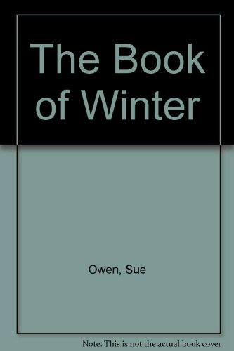 Imagen de archivo de The Book of Winter [Dec 01, 1988] Owen, Sue a la venta por Sperry Books