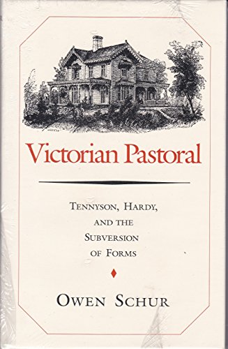 Imagen de archivo de Victorian Pastoral : Tennyson, Hardy, and the Subversion of Forms a la venta por Better World Books