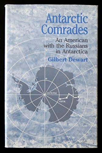 Stock image for Antarctic Comrades: An American with the Russians in Antarctica for sale by Chequamegon Books