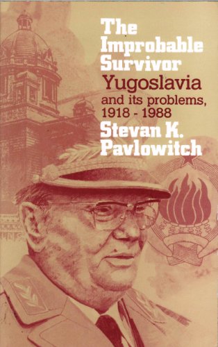 Imagen de archivo de The Improbable Survivor: Yugoslavia and Its Problems, 1918-1988 a la venta por Solr Books