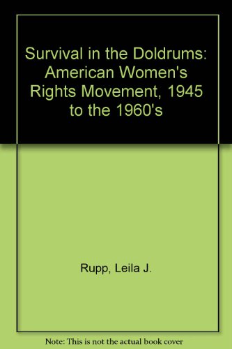 Imagen de archivo de Survival in the Doldrums: The American Women's Rights Movement, 1945 to the 1960s a la venta por Phatpocket Limited