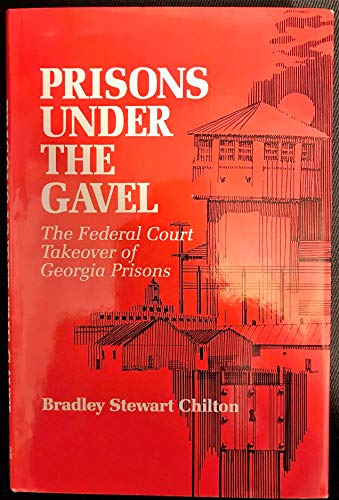 Beispielbild fr Prisons Under the Gavel: The Federal Court Takeover of Georgia Prisons zum Verkauf von Front Cover Books