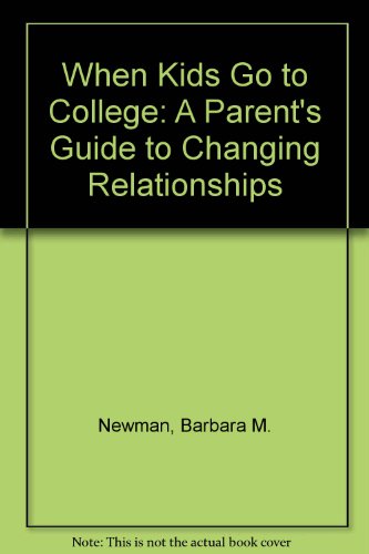 Stock image for When Kids Go to College: A Parents Guide to Changing Relationships for sale by Hafa Adai Books