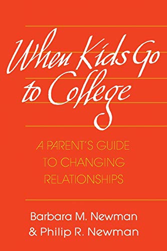 Imagen de archivo de WHEN KIDS GO TO COLLEGE: A PARENTS GUIDE TO CHANGING RELATIONSHIP a la venta por Wonder Book