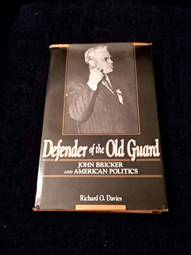 Imagen de archivo de Defender of the Old Guard: John Bricker and American Politics a la venta por ThriftBooks-Dallas