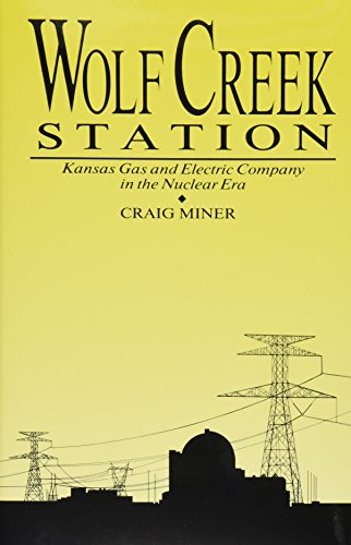 Stock image for Wolf Creek Station: Kanas Gas and Electric Company in the NU for sale by ThriftBooks-Atlanta