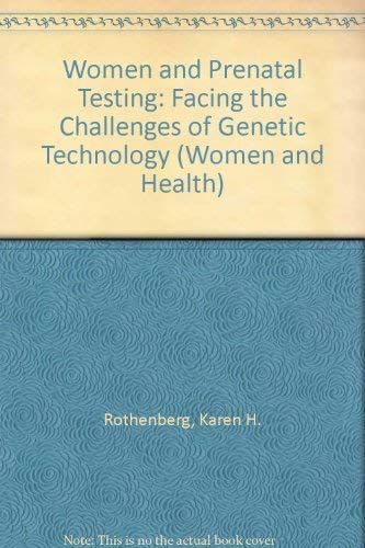 Stock image for Women and Prenatal Testing: Facing the Challenges of Genetic Technology for sale by ThriftBooks-Dallas