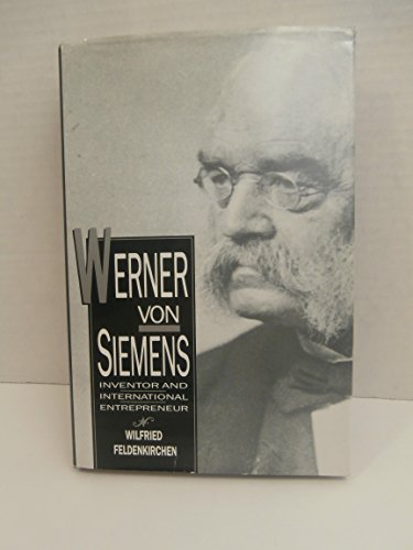 Imagen de archivo de Werner Von Siemens : Inventor and International Entrepreneur a la venta por Better World Books: West