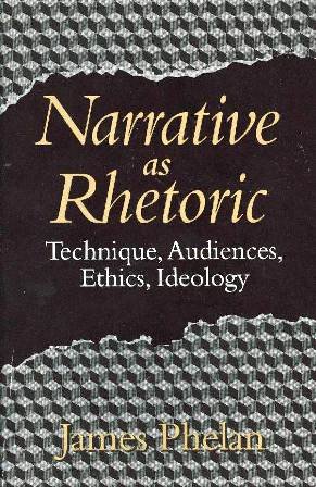 Imagen de archivo de Narrative as Rhetoric: Technique, Audiences, Ethics, Ideology (TheTheory and Interpretation of Narrative Series) a la venta por Books of the Smoky Mountains