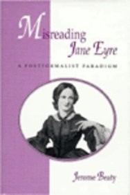 Imagen de archivo de Misreading Jane Eyre : A Postformalist Paradigm a la venta por Better World Books